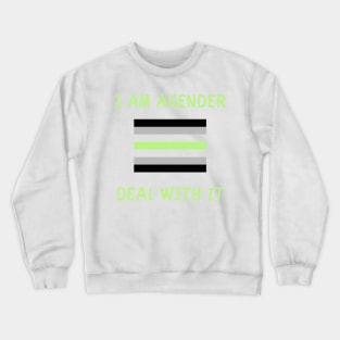 I am agender deal with it Crewneck Sweatshirt